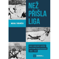 Než přišla liga - Boje o hokejové vavříny na území Československa 1909-1936