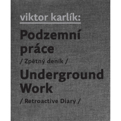 Podzemní práce / Underground Work