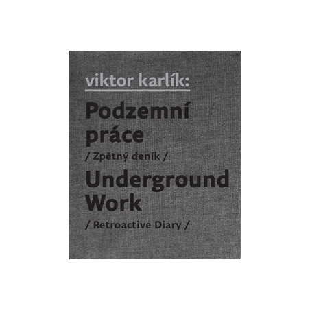 Podzemní práce / Underground Work