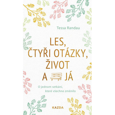 Les, čtyři otázky, život a já - O jednom setkání, které všechno změnilo