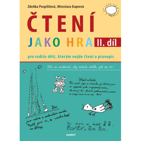 Čtení jako hra - Pro rodiče dětí, kterým nejde čtení a pravopis, 2. díl