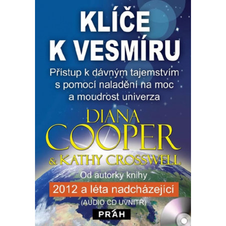 Klíče k vesmíru - Přístup k dávným tajemstvím pomocí naladění na moc a moudrost univerza + CD