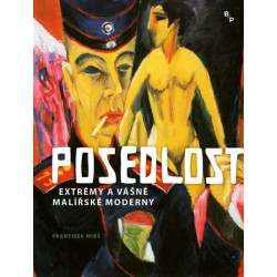 Posedlost - Extrémy a vášně malířské moderny