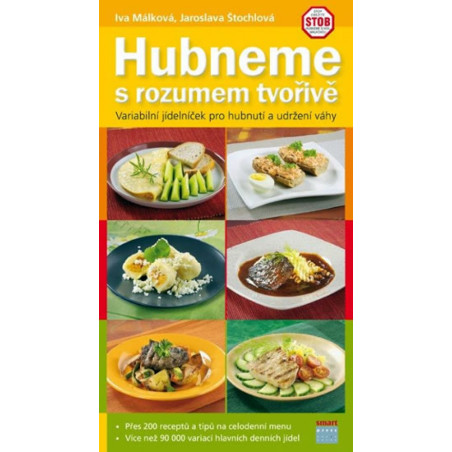 Hubneme s rozumem tvořivě - Variabilní jídelníček pro hubnutí a udržení váhy
