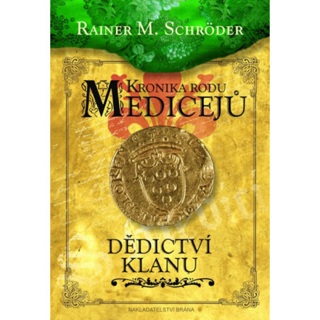Kronika rodu Medicejů 3 - Dědictví klanu