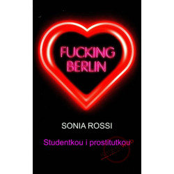 Fucking Berlin - Studentkou i prostitutkou