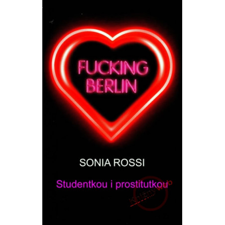 Fucking Berlin - Studentkou i prostitutkou