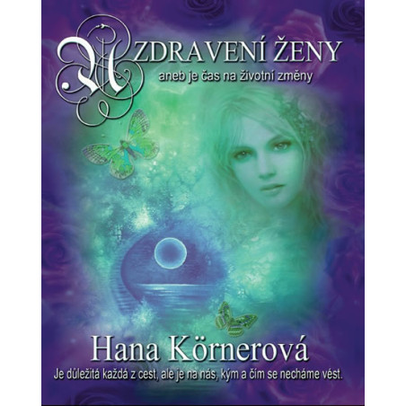 Uzdravení ženy aneb je čas na životní změny