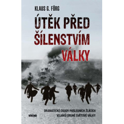 Útěk před šílenstvím války - Dramatické osudy posledních žijících vojaků druhé světové války