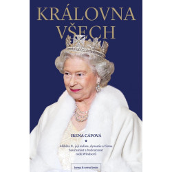 Královna všech: Alžběta II., její rodina, dynastie a Firma: Současnost a budoucnost rodu Windsorů