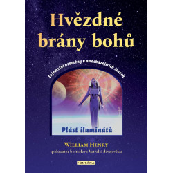 Hvězdné brány bohů - Tajemství proměny v nadcházejících časech