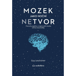 Mozek jako noční netvor - Poruchy spánku a tajný svět mozku očima neurovědy