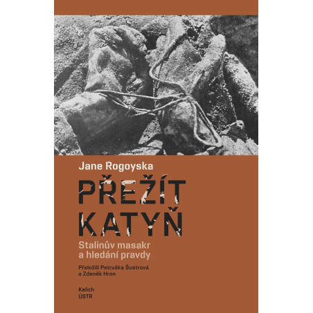 Přežít Katyň - Stalinův masakr a hledání
