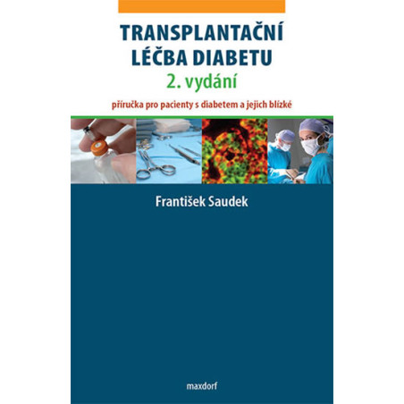 Transplantační léčba diabetu 2. vyd. - Příručka pro pacienty s diabetem a jejich blízké