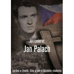 Jan Palach - Zpráva o životě, činu a smrti českého studenta