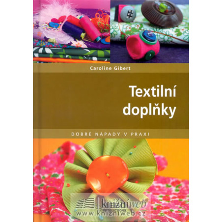 Textilní doplňky - Dobré nápady v praxi