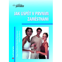 Jak uspět v prvním zaměstnání