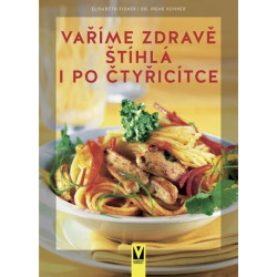 Vaříme zdravě – štíhlá i po čtyřicítce