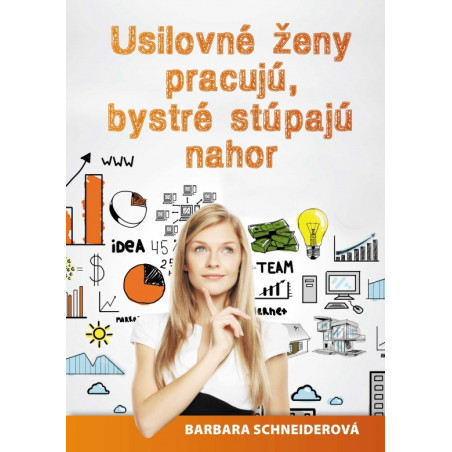 Usilovné ženy pracujú, bystré stúpajú nahor