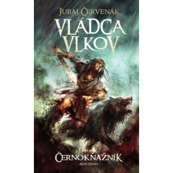 Vládca vlkov- Prvá kniha trilógie Černokňažník ( 2.vyd.)