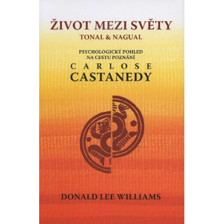 Život mezi světy tonal & nagual