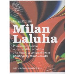 Poézia kompozície obrazov Milana Laluhu/The Poetry of Composition in Paintings by Milan Laluha