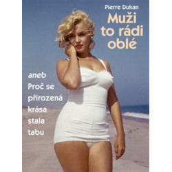Muži to rádi oblé aneb Proč se přirozená krása stala tabu