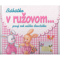 Bábätko v ružovom...prvý rok nášho dievčatka