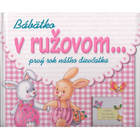 Bábätko v ružovom...prvý rok nášho dievčatka