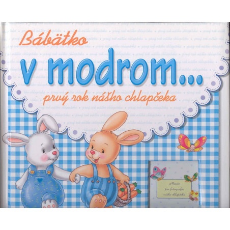 Bábätko v modrom...prvý rok nášho chlapčeka