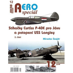 AEROspeciál 12 - Stíhačky Curtiss P-40E pro Jávu a potopení USS Langley 2. část