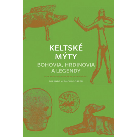 Keltské mýty: Bohovia, hrdinovia a legendy