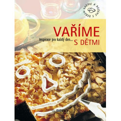 Vaříme s dětmi - Inspirace pro každý den