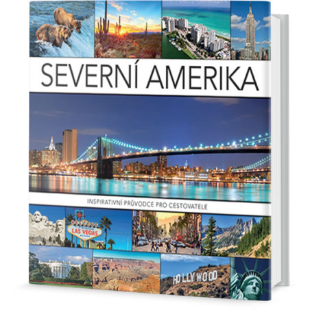 Severní Amerika - Inspirativní průvodce pro cestovatele