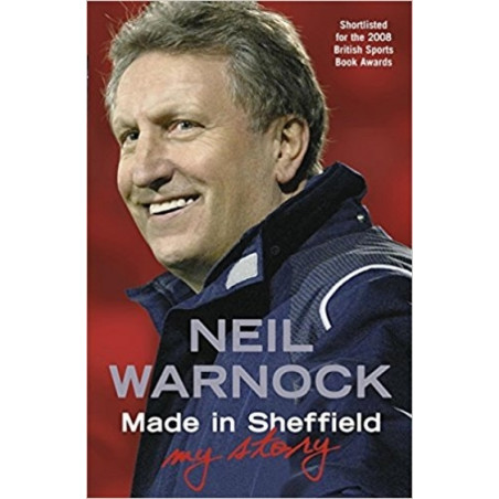 Made in Sheffield : Neil Warnock - My Story