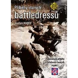 Příběhy starých battledressů - Zapomenuté příběhy o statečnosti českých vojáků