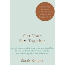 Get Your Sh*t Together