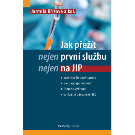Jak přežít (nejen) první službu (nejen) na JIP