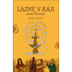 Lázně v ráji, aneb Houtyš