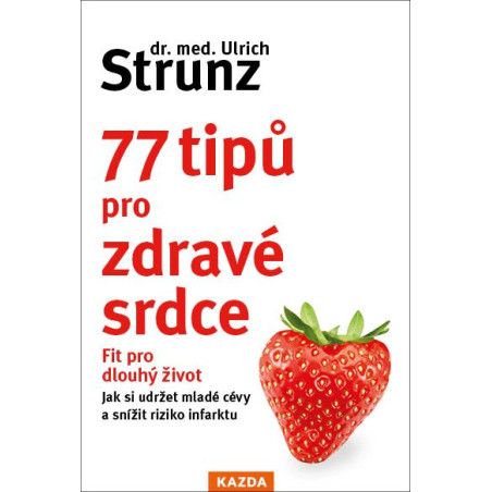 77 tipů pro zdravé srdce - Celý život fit