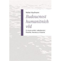 Budoucnost humanitních věd - O výuce umění, náboženství, filosofie, literatury a historie