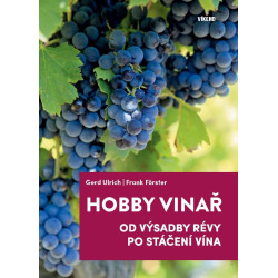 Hobby vinař - Od výsadby révy po stáčení vína