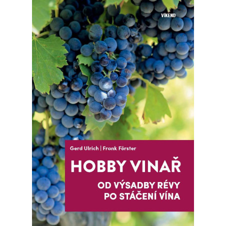 Hobby vinař - Od výsadby révy po stáčení vína