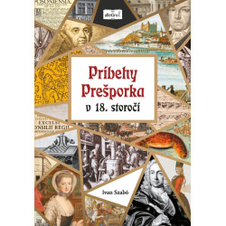 Príbehy Prešporka v 18. storočí