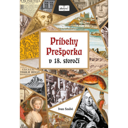 Príbehy Prešporka v 18. storočí