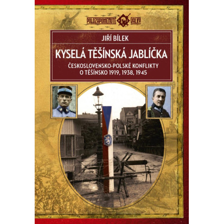 Kyselá těšínská jablíčka - Československo-polské konflikty o Těšínsko 1919, 1938, 1945