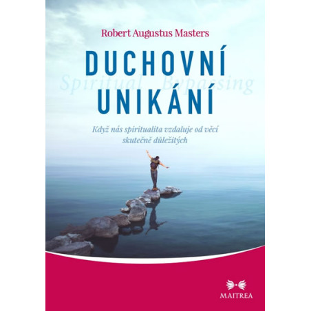 Duchovní unikání - Když nás spiritualita