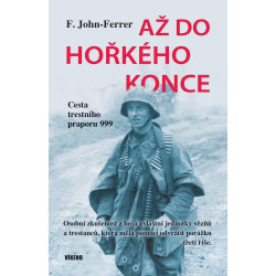 Až do hořkého konce - Cesta trestního praporu 999