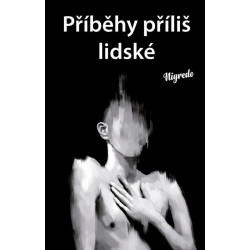 Příběhy příliš lidské