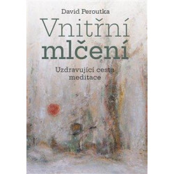Vnitřní mlčení - Uzdravující cesta meditace